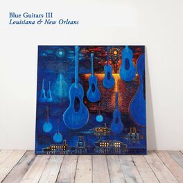 Album cover of Blue Guitars III - Louisianna & New Orleans