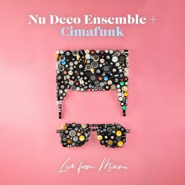 Album cover of Nu Deco Ensemble + Cimafunk: Live from Miami