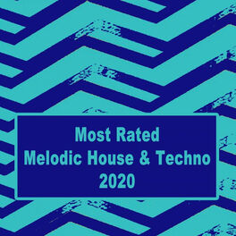 Album cover of Most Rated Melodic House & Techno 2020