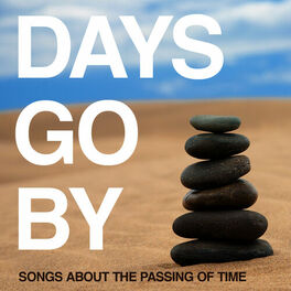 Album cover of Days Go By: Songs About the Passing of Time