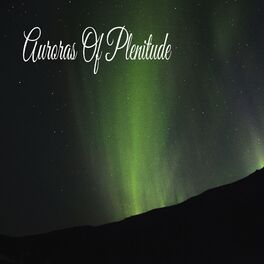 Album cover of Auroras Of Plenitude