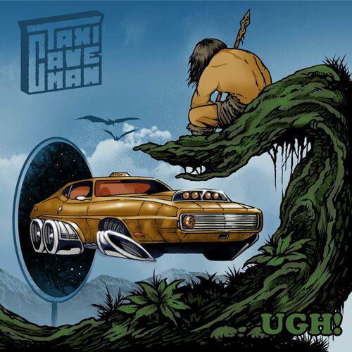 Taxi Caveman - UGH!: teksty i piosenki | Deezer