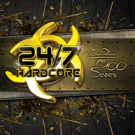 Album cover of 24/7 Hardcore - The 100 Series, Vol. 1