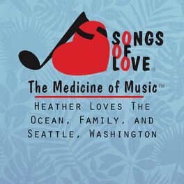 Album cover of Heather Loves The Ocean, Family, and Seattle, Washington