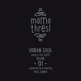 Album cover of Mama Thresl, Vol.1 - Urban Soul meets the Alps (Compiled by Paul Lomax)