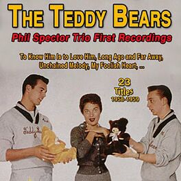 Album cover of The Teddy Bears - Phil Spector Trio First Recordings - To Know Him Is To Love Him (23 Titles 1958-1959)