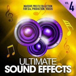 Album cover of Ultimate Sound Effects, Vol. 4 (Massive Pro FX Collection for DJs, Production, Videos)