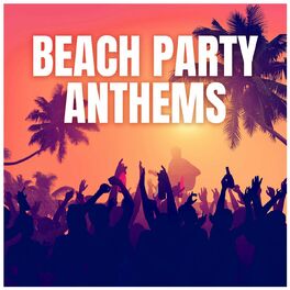 Album cover of Beach Party Anthems