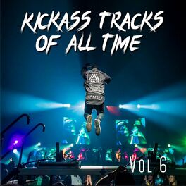 Album cover of Kickass Tracks Of All Time Vol 6