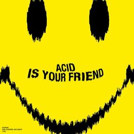 Album cover of ACID IS YOUR FRIEND