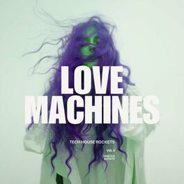Album cover of Lovemachines, Vol. 3 (Tech House Rockets)
