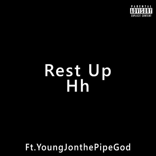 Rest Up Hh By Yung Milf Chaser Young Jon The Pipe God