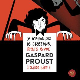 Album picture of Je n'aime pas le classique, mais avec Gaspard Proust j'aime bien !