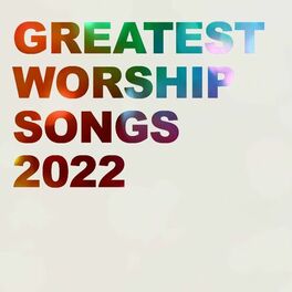 Album cover of Greatest Worship Songs of 2022