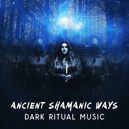 Album cover of Ancient Shamanic Ways: Native Tribal Healing Drums, Wolf Spirit Protection, Bone Flute Meditation and Dark Ritual Music