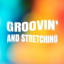 Album cover of Groovin' and Stretching