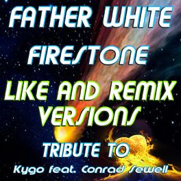 Album cover of Firestone (Like and Remix Versions Tribute to Kygo Feat. Conrad Sewell)