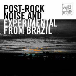 Album cover of Post-Rock, Noise And Experimental From Brazil