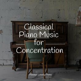 Album cover of Classical Piano Music for Concentration
