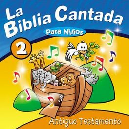 Album cover of La Biblia Cantada para Niños, Vol. 2 (Antiguo Testamento)