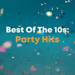 Album cover of Best Of The 10s: Party Hits