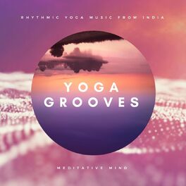 Album cover of Yoga Grooves : Rhythmic Yoga Music from India