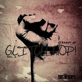 Album cover of Straight Up Glitch Hop! Vol. 2