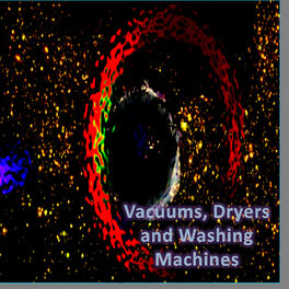 Album cover of Vacuums, Dryers and Washing Machines (Loopable Audio for Insomnia, Meditation, and Restless Children)