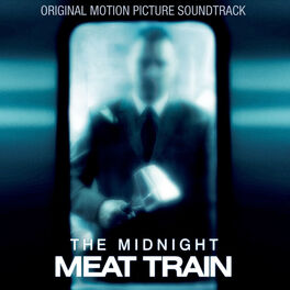 Album cover of The Midnight Meat Train (Original Motion Picture Soundtrack)