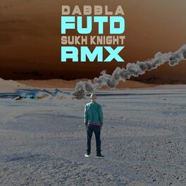 Album cover of F.U.T.D (Sukh Knight Remix)