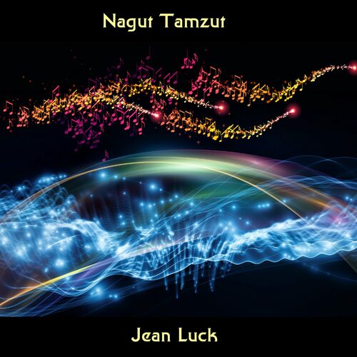 Nagut Tamzut - Jean Luck: lyrics and songs | Deezer