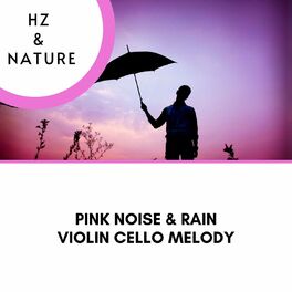 Album cover of Pink Noise & Rain (Violin, Cello Melody)