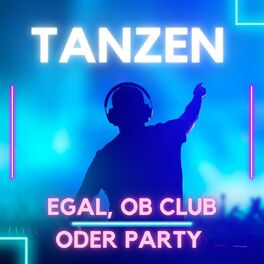 Album cover of Tanzen - Egal, ob Club oder Party