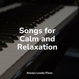 Album cover of Songs for Calm and Relaxation