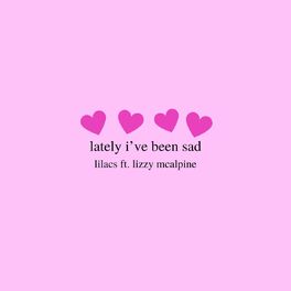 Album cover of Lately I've Been Sad