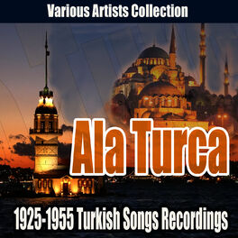 Album cover of Ala Turca (1925-1955 Turkish Songs Recordings)