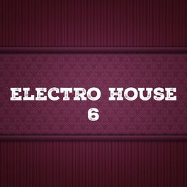 Album cover of Electro House, Vol. 6