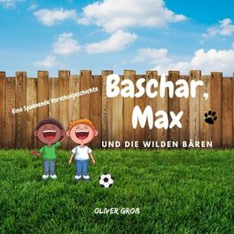 Album cover of Baschar, Max und die wilden Bären (Eine spannende Vorschulgeschichte)