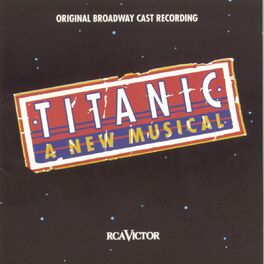Album cover of Titanic: The Musical (Original Broadway Cast Recording)