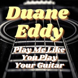 Album cover of Play Me Like You Play Your Guitar