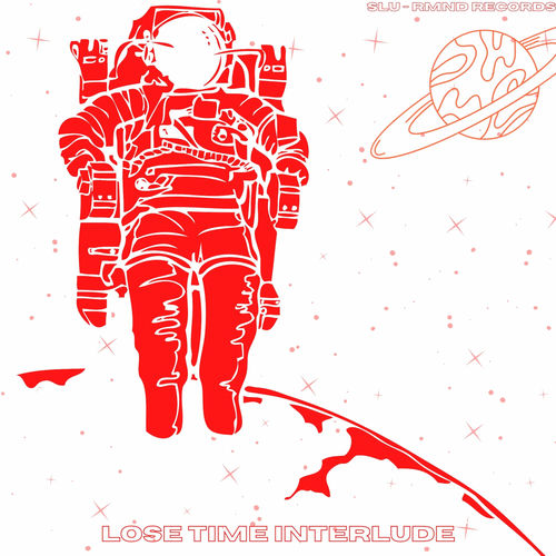 Slu Lose Time lyrics and songs Deezer