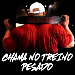 Album cover of Chama no Treino Pesado