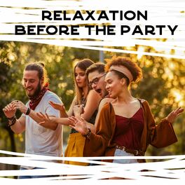 Album cover of Relaxation Before the Party - Collection of Brilliant Cosmic Chillout That Will Warm You Up Before the Party and Make You Have Eve