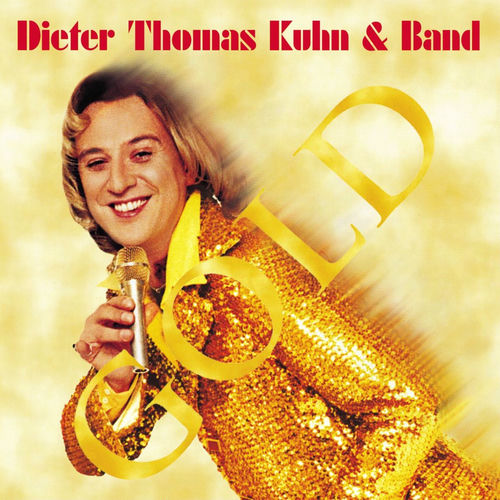 Dieter Thomas Kuhn & Band - Gold (Party Edition): Songtexte und Songs ...