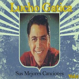Album cover of Lucho Gatica / Sus Mejores Canciones, Vol. 2