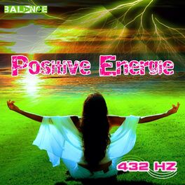 432 Hz Positive Energie Lyrics And Songs Deezer