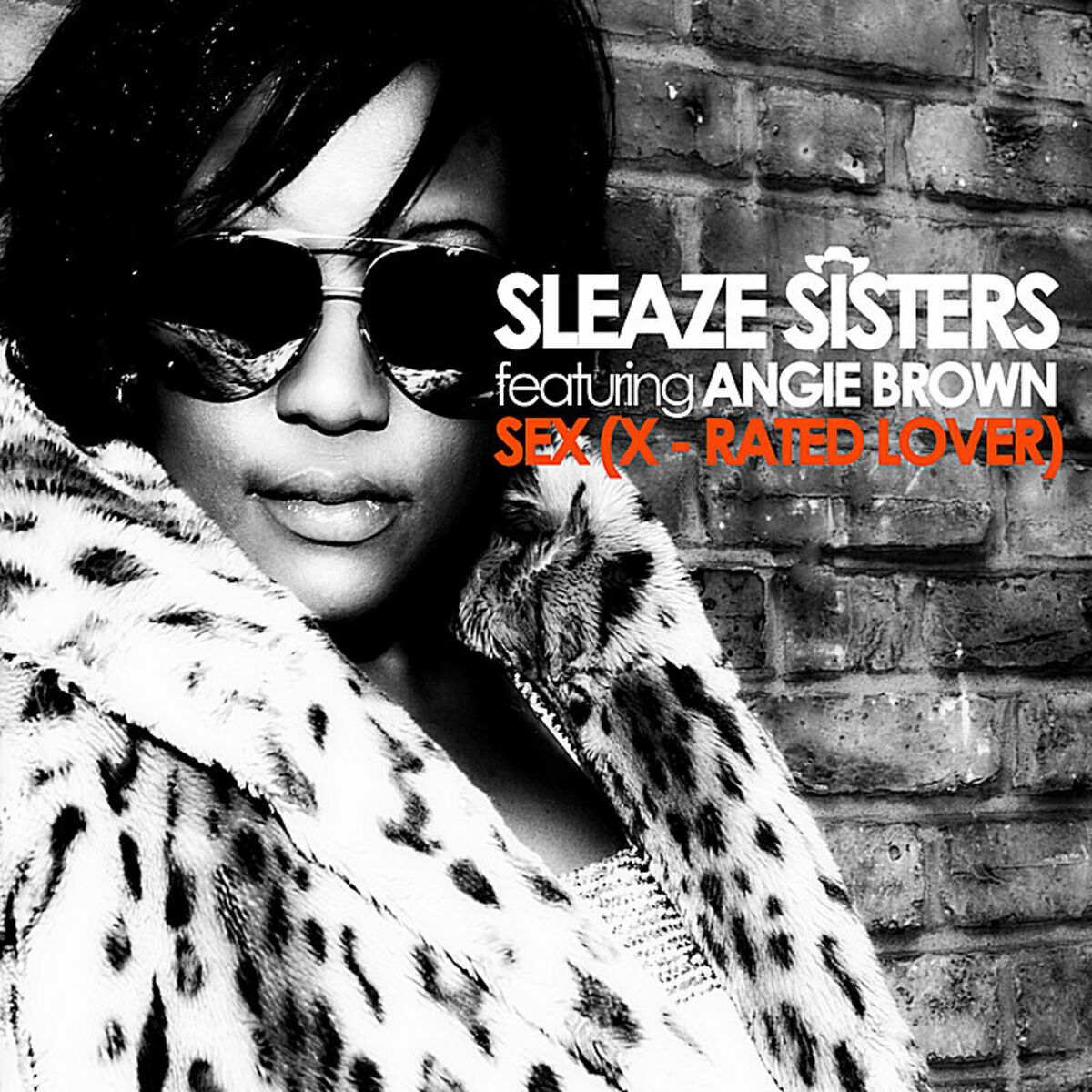 Sleaze Sisters - Sex (X-rated Lover) Featuring Angie Brown: lyrics and  songs | Deezer