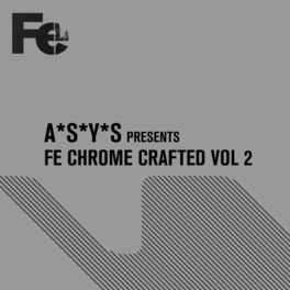 Album cover of A*S*Y*S Presents Fe Chrome Crafted, Vol. 2