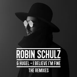 Album cover of I Believe I'm Fine (The Remixes)