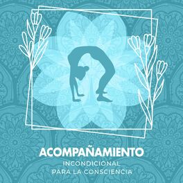 Album cover of Acompañamiento Incondicional para la Consciencia